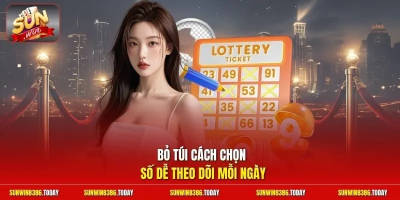 Bỏ túi cách chọn số dễ theo dõi mỗi ngày