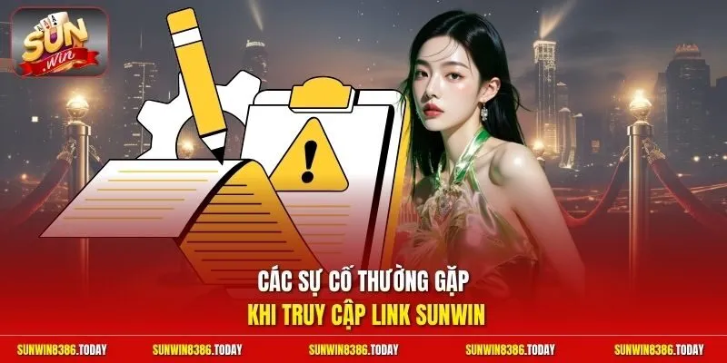 Link Vào Sunwin | Cập Nhật Không Chặn Vào Cược Đơn Giản 4 Sunwin Các sự cố thường gặp khi truy cập link Sunwin
