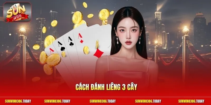 Cách đánh Liêng 3 cây