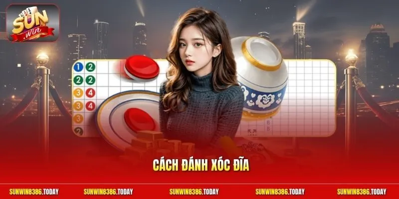 Cách đánh Xóc Đĩa