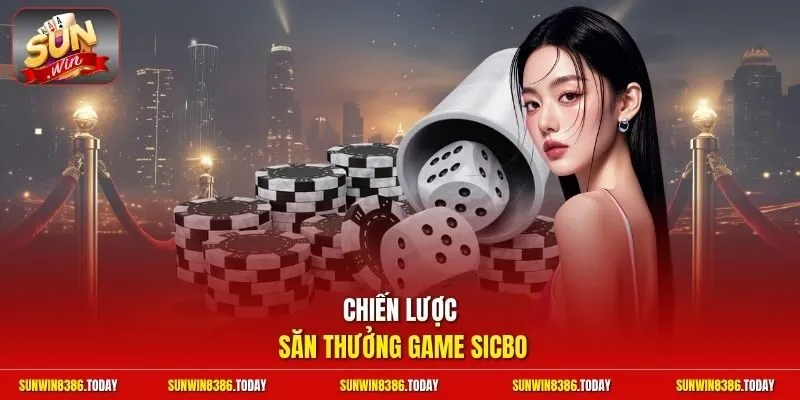 Cách Đánh Sicbo | Chiến Thuật Đỉnh Cao Săn Thưởng Cực Chất 3 Sunwin Chiến lược săn thưởng game Sicbo