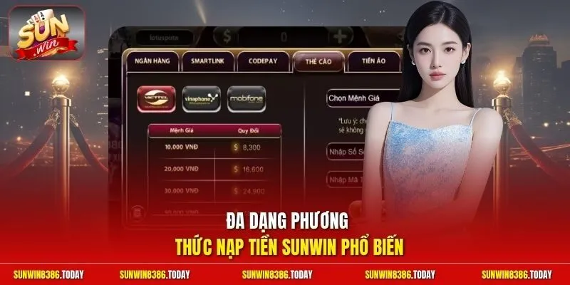  Đa dạng phương thức nạp tiền Sunwin phổ biến