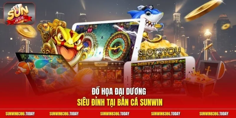 bắn cá Sunwin 1 Sunwin Đồ họa đại dương siêu đỉnh tại bắn cá Sunwin