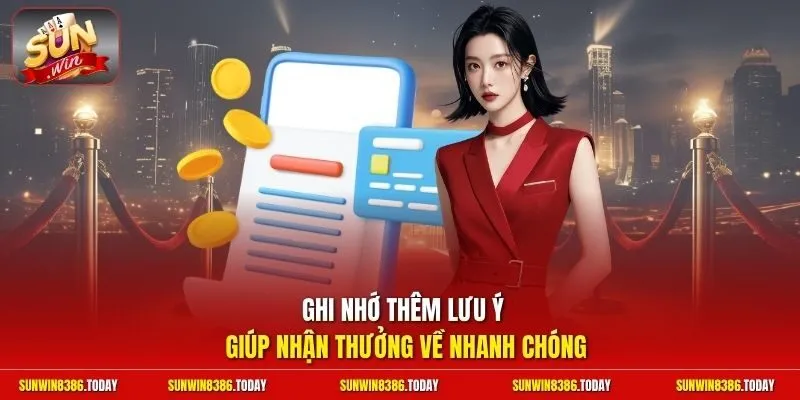 khuyến mãi Sunwin 3 Sunwin Ghi nhớ thêm lưu ý giúp nhận thưởng về nhanh chóng