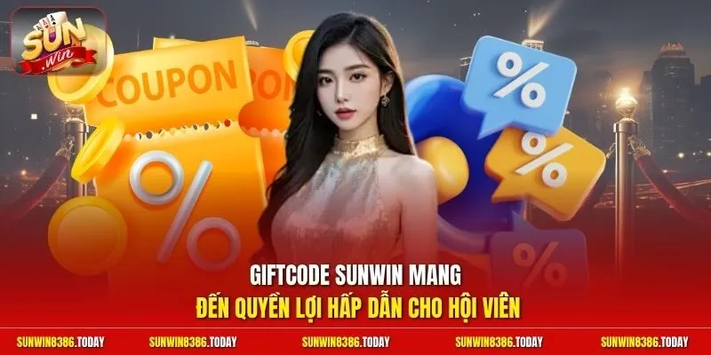 Giftcode Sunwin mang đến quyền lợi  hấp dẫn cho hội viên