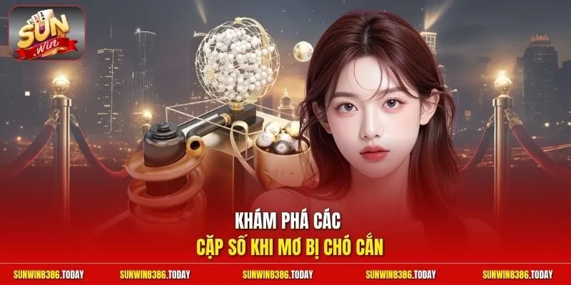 Nằm Mơ Bị Chó Cắn | Giải Mã Điềm Báo Chỉ Cặp Số Phát Tài 4 Sunwin Khám phá các cặp số khi mơ bị chó cắn