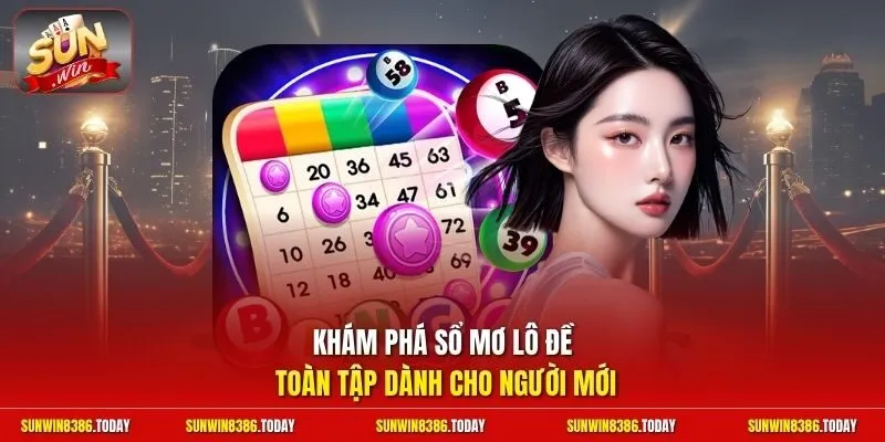 Khám phá sổ mơ lô đề toàn tập dành cho người mới