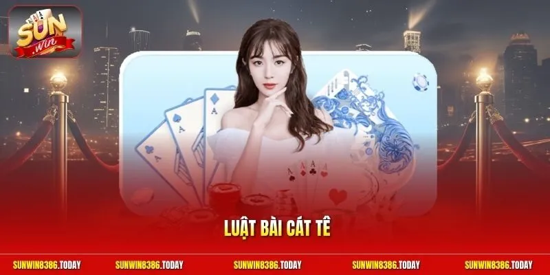 Luật bài Cát Tê