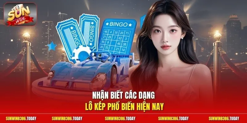 Nhận biết các dạng lô kép phổ biến hiện nay
