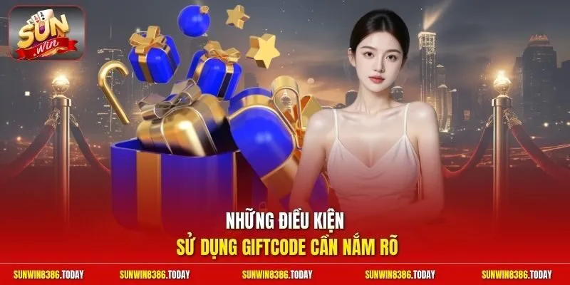 Những điều kiện sử dụng giftcode cần nắm rõ