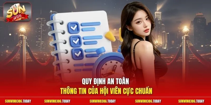 chính sách bảo mật 2 Sunwin Quy định an toàn thông tin của hội viên cực chuẩn